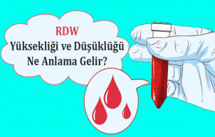 RDW - Yüksekliği ve Düşüklüğü Ne Anlama Gelir?