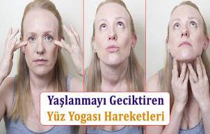 Yaşlanmayı Geciktiren Yüz Yogası Hareketleri