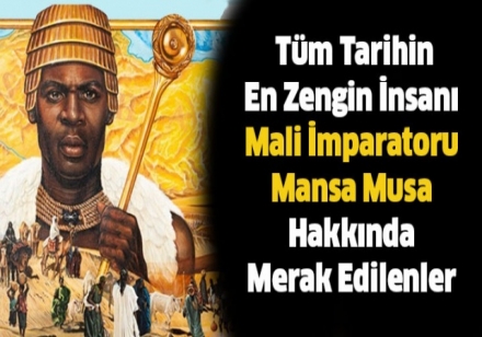Mansa Musa: Tüm Tarihin En Zengin İnsanı