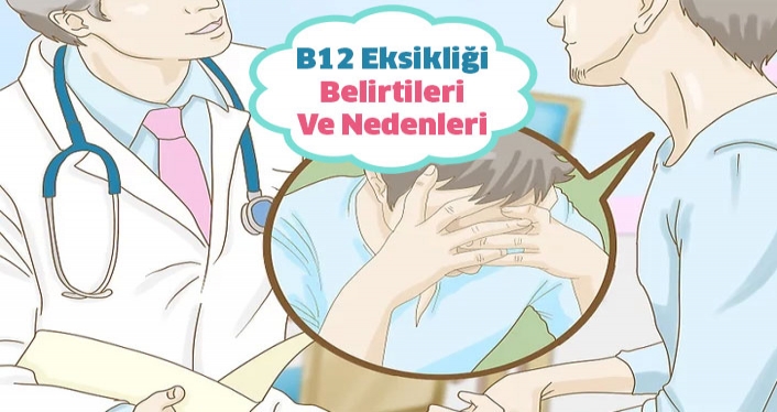 B12 Eksikliği Belirtileri ve Nedenleri