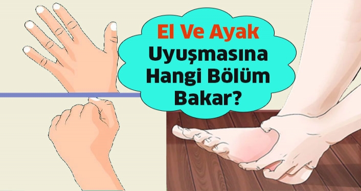 El Ve Ayak Uyuşmasına Hangi Bölüm Bakar?