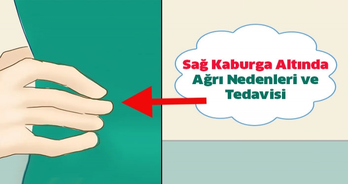 Sağ Kaburga Altında Ağrı Nedenleri ve Tedavisi