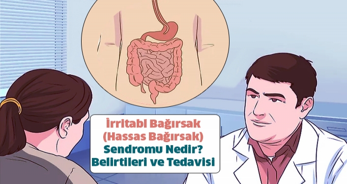 Hassas - İrritabl Bağırsak Sendromu Nedir? - Belirtileri ve Tedavisi
